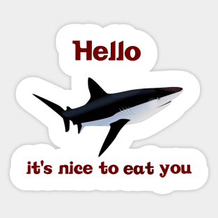 Hello It's Nice To Eat You Sticker